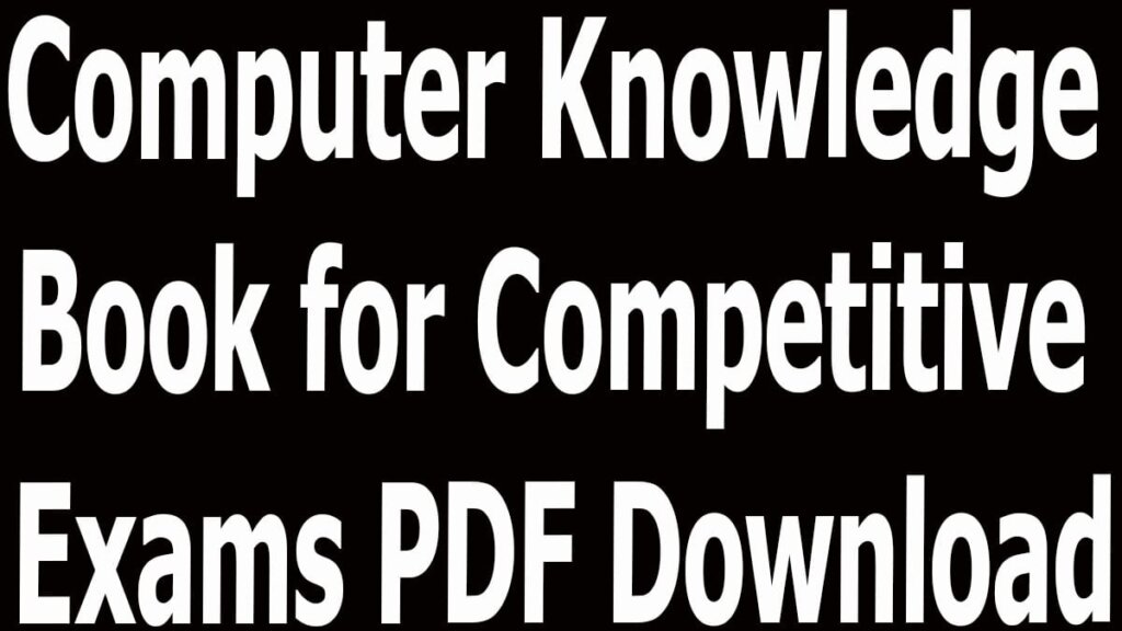 Computer Knowledge Book for Competitive Exams PDF Download