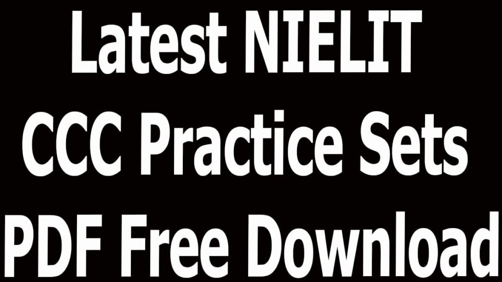 Latest NIELIT CCC Practice Sets PDF Free Download