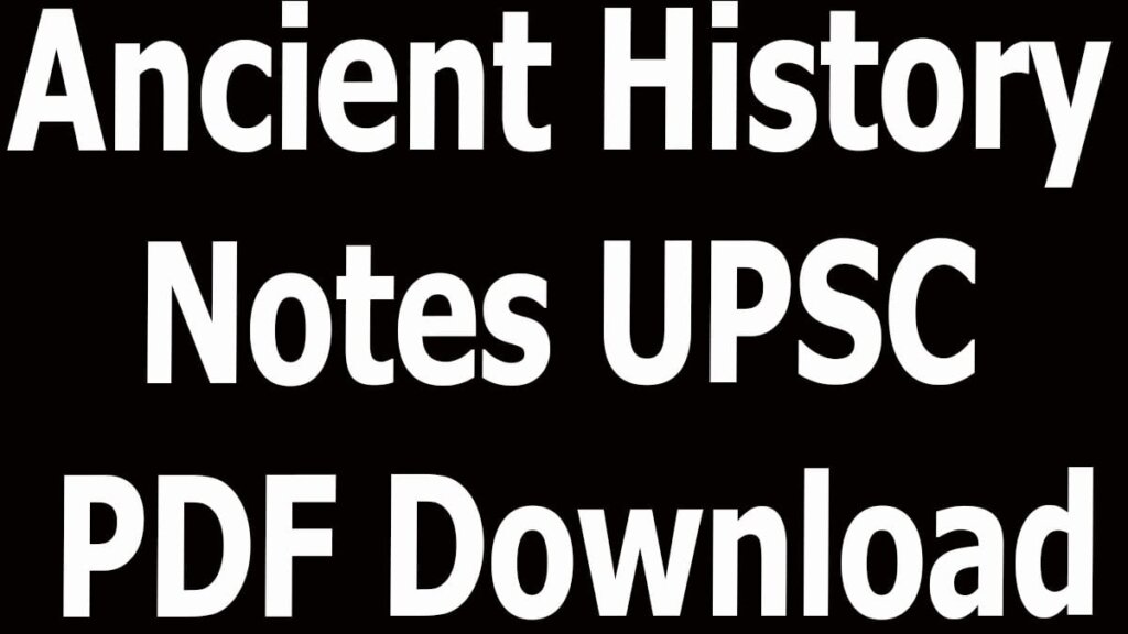 Ancient History Notes UPSC PDF Download