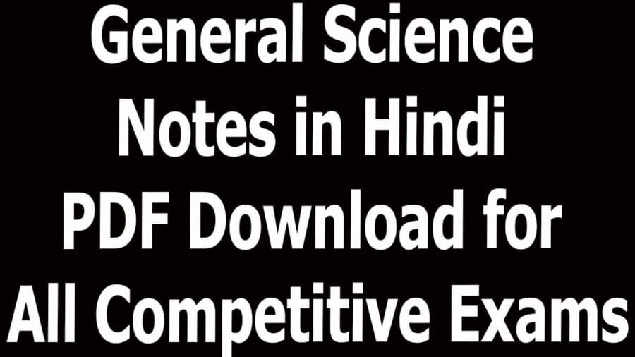 Hindi Notes.pdf General Science Notes in Hindi PDF Download for All Competitive Exams
