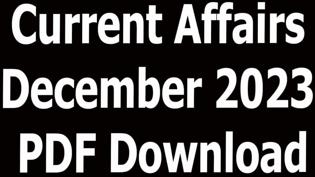 Current Affairs December 2023 PDF Download