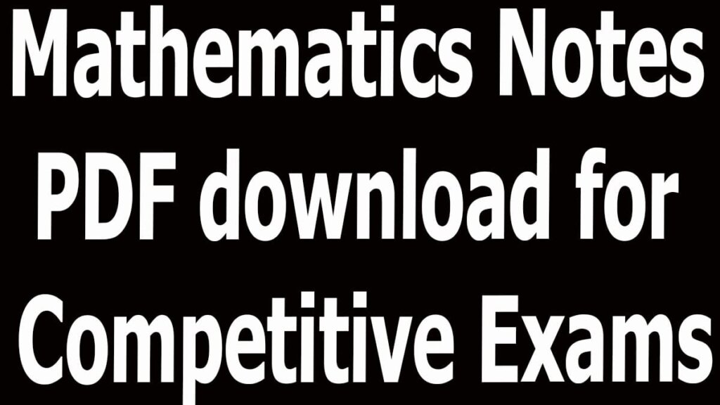 Mathematics Notes PDF download for Competitive Exams