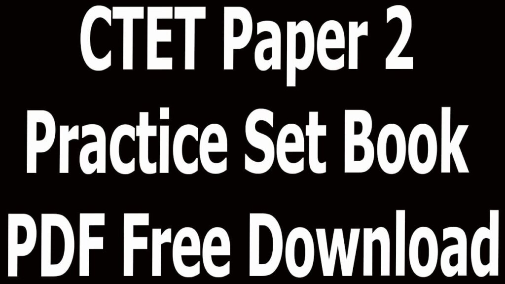 CTET Paper 2 Practice Set Book PDF Free Download