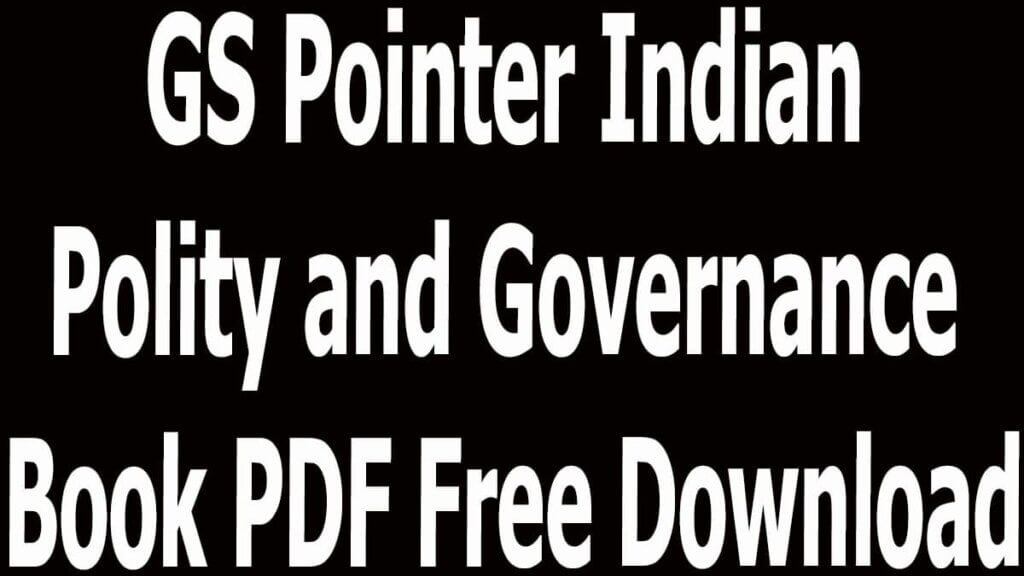 GS Pointer Indian Polity and Governance Book PDF Free Download