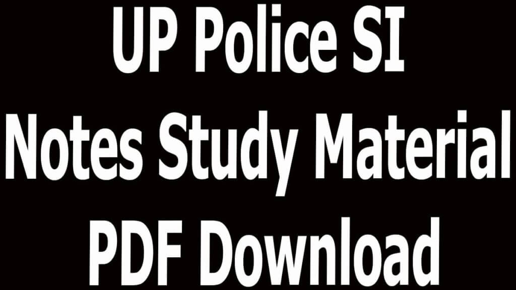 UP Police SI Notes Study Material PDF Download
