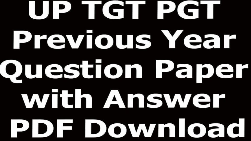 UP TGT PGT Previous Year Question Paper with Answer PDF Download
