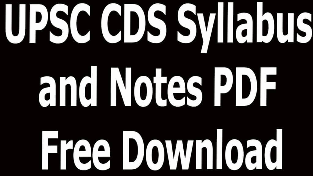 UPSC CDS Syllabus and Notes PDF Free Download