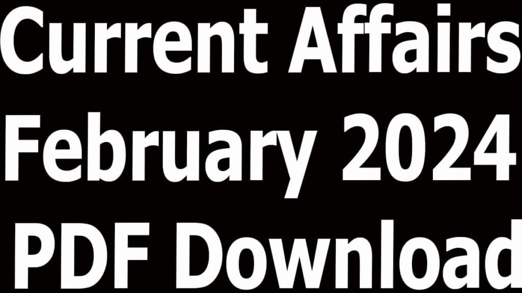 Current Affairs February 2024 PDF Download