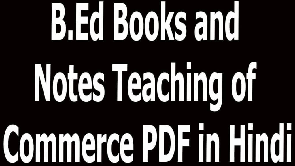 B.Ed Books and Notes Teaching of Commerce PDF in Hindi