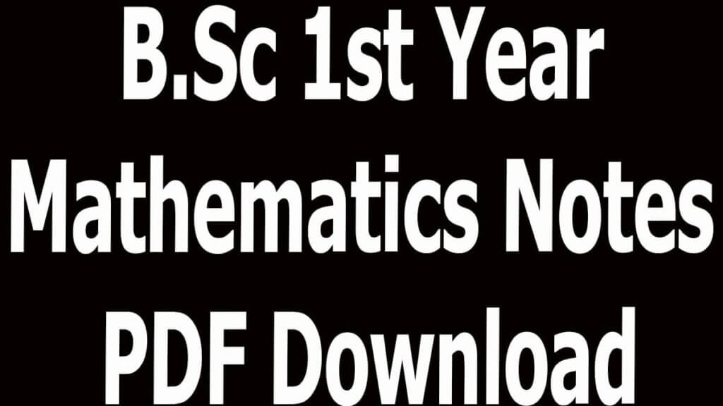 B.Sc 1st Year Mathematics Notes PDF Download