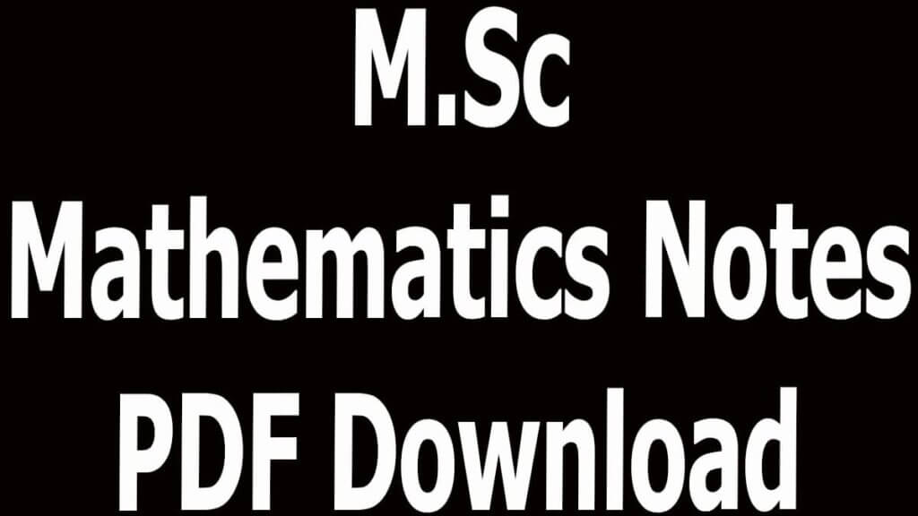 M.Sc Mathematics Notes PDF Download