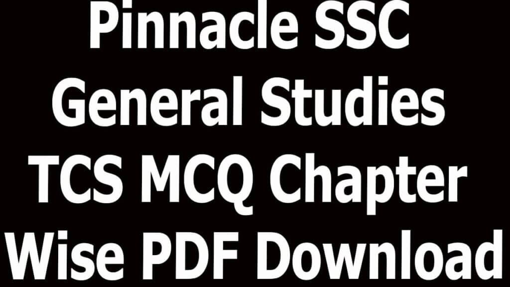 Pinnacle SSC General Studies TCS MCQ Chapter Wise PDF Download