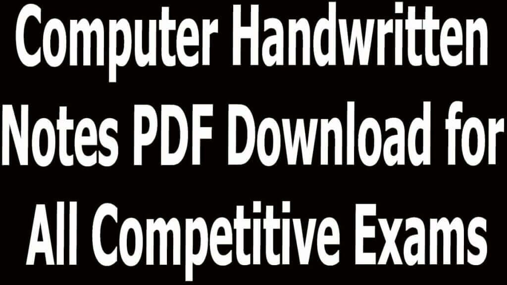 Computer Handwritten Notes PDF Download for All Competitive Exams