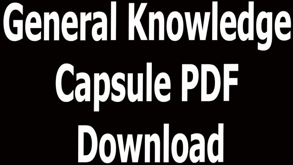 General Knowledge Capsule PDF Download