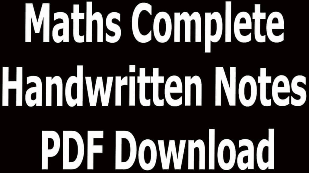 Maths Complete Handwritten Notes PDF Download