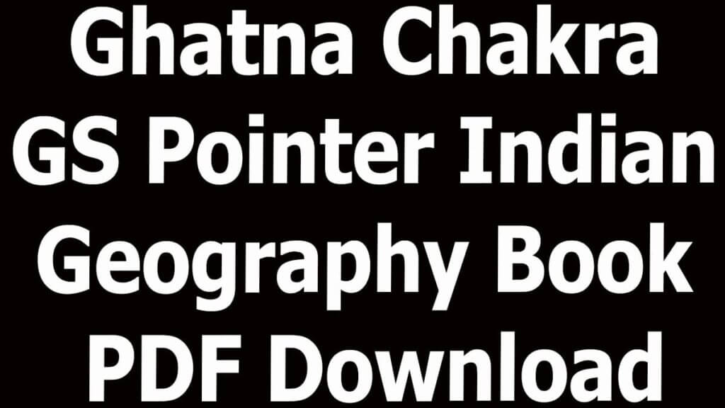 Ghatna Chakra GS Pointer Indian Geography Book PDF Download