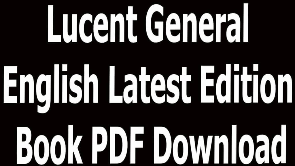 Lucent General English Latest Edition Book PDF Download