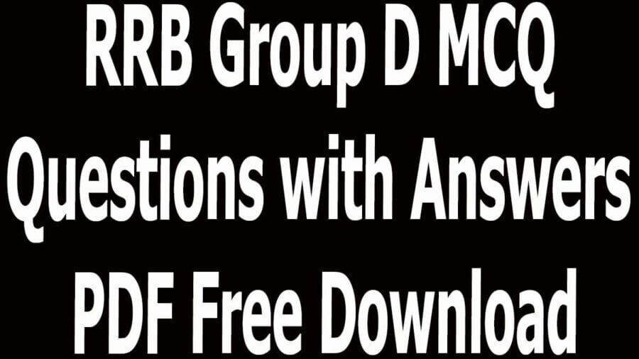 RRB Group D MCQ Questions with Answers PDF Free Download