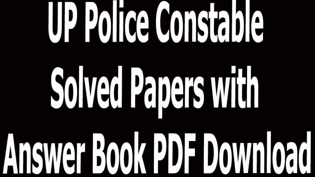 UP Police Constable Solved Papers with Answer Book PDF Download
