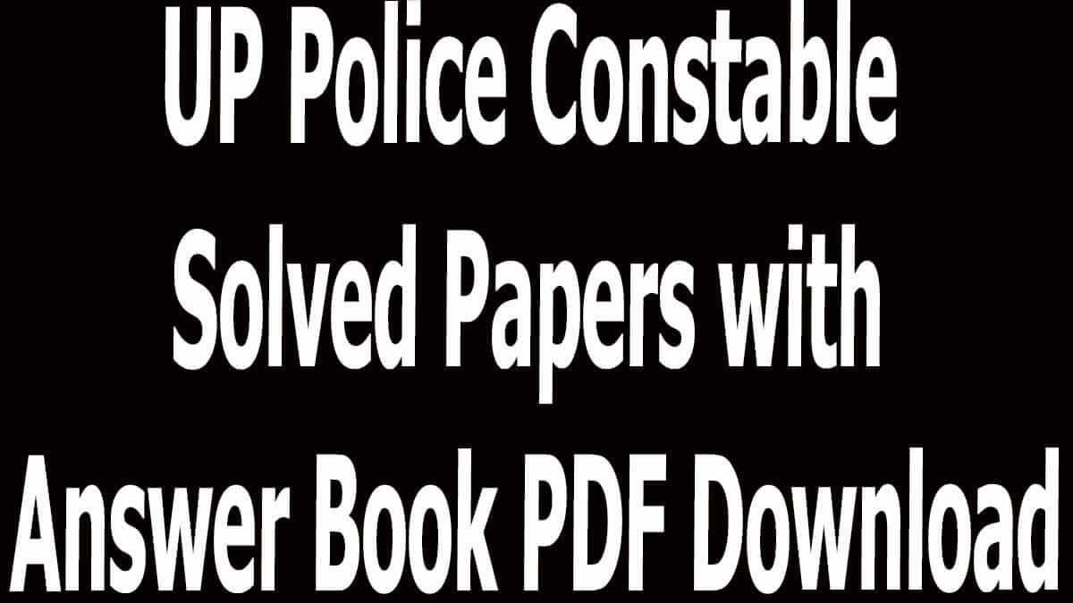 UP Police Constable Solved Papers with Answer Book PDF Download