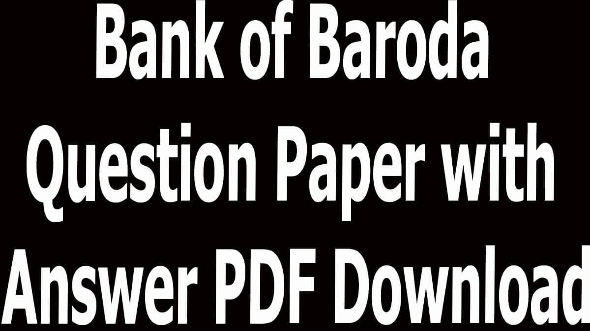 Bank of Baroda Question Paper with Answer PDF Download