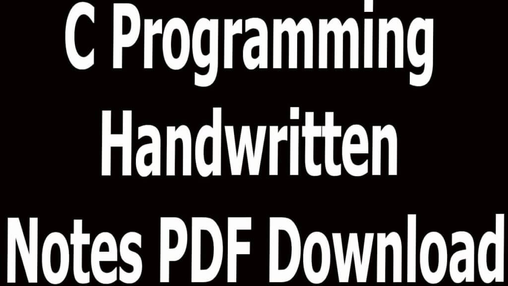 C Programming Handwritten Notes PDF Download