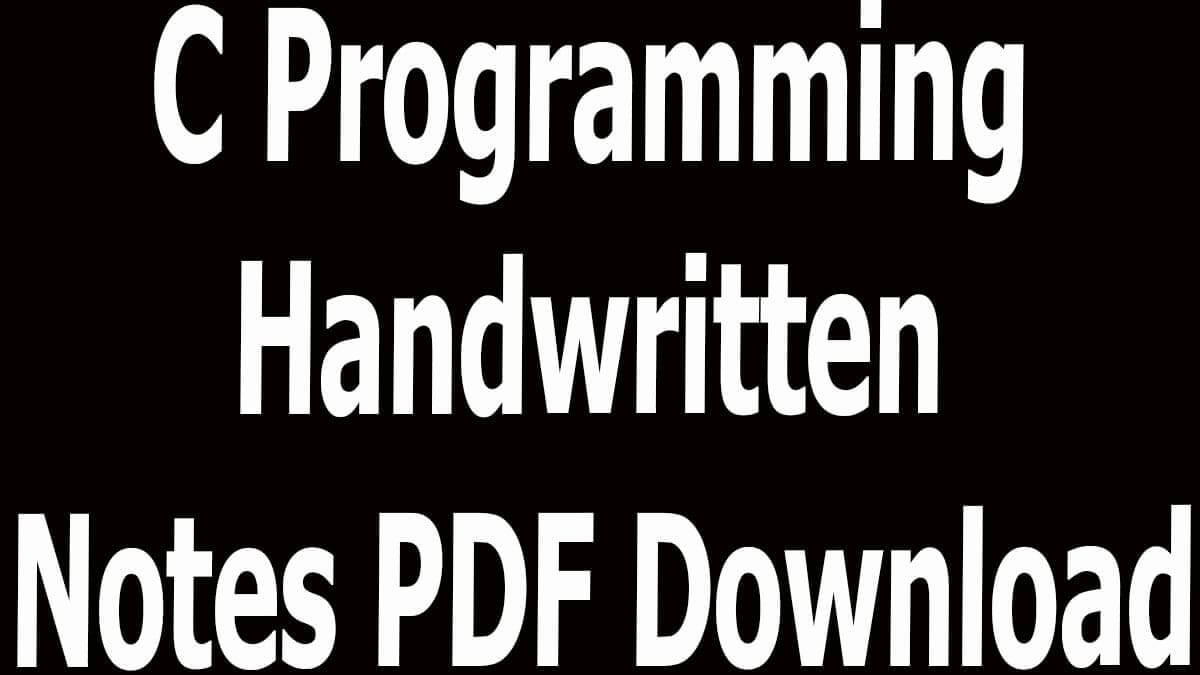 C Programming Handwritten Notes PDF Download
