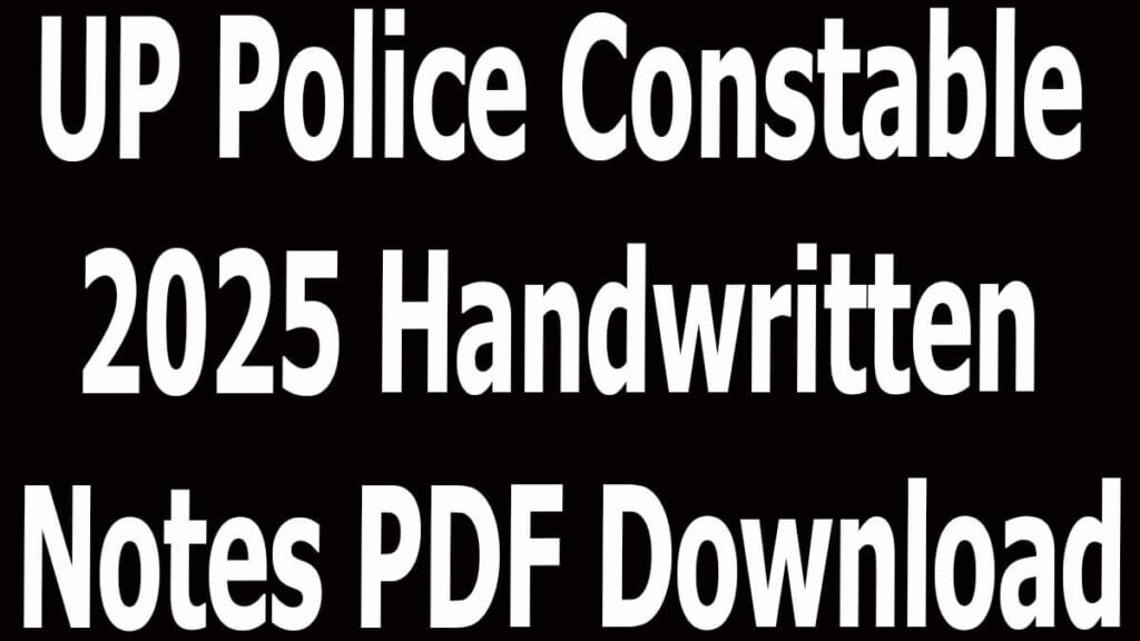 UP Police Constable 2025 Handwritten Notes PDF Download