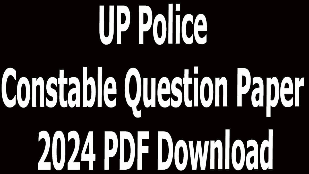UP Police Constable Question Paper 2024 PDF Download