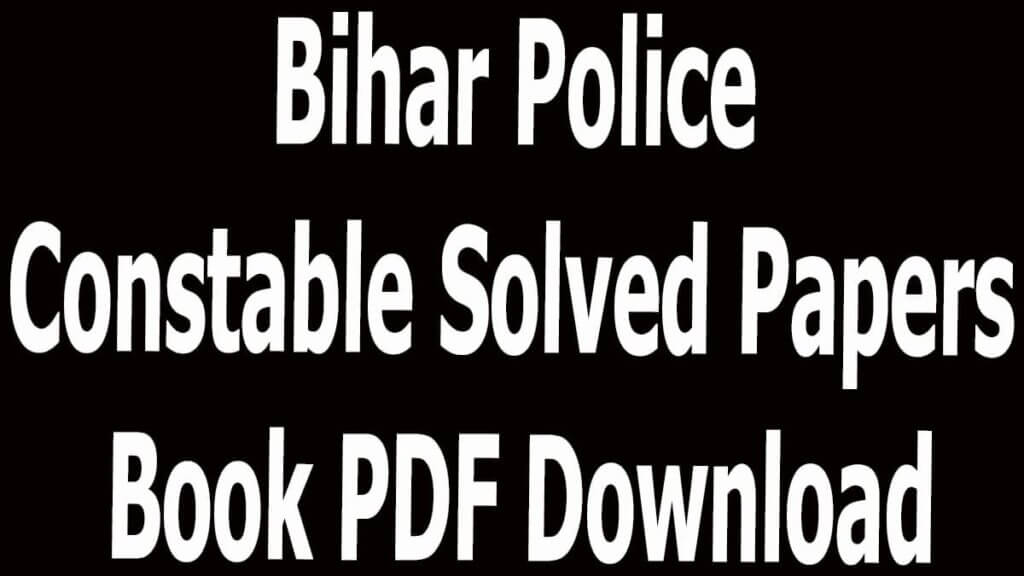 Bihar Police Constable Solved Papers Book PDF Download