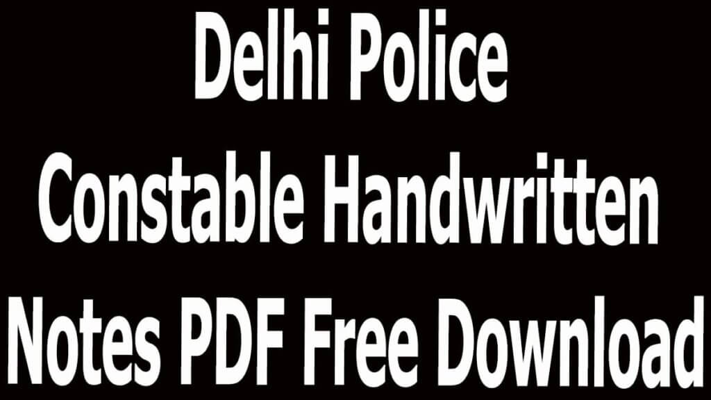 Delhi Police Constable Handwritten Notes PDF Free Download