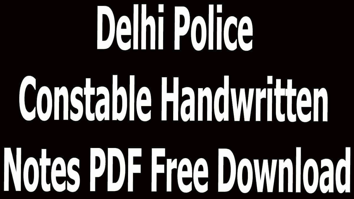 Delhi Police Constable Handwritten Notes PDF Free Download