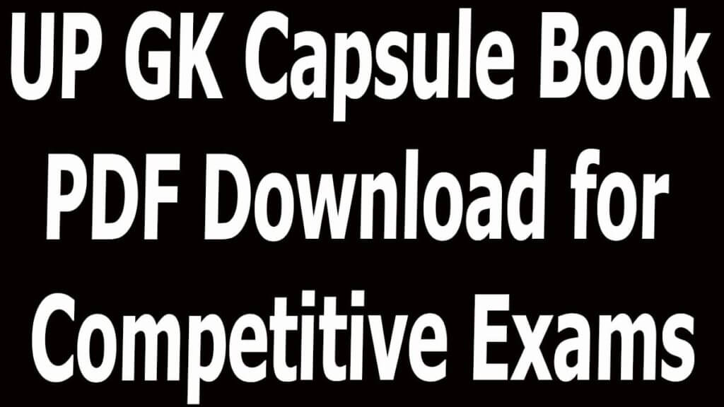 UP GK Capsule Book PDF Download for Competitive Exams