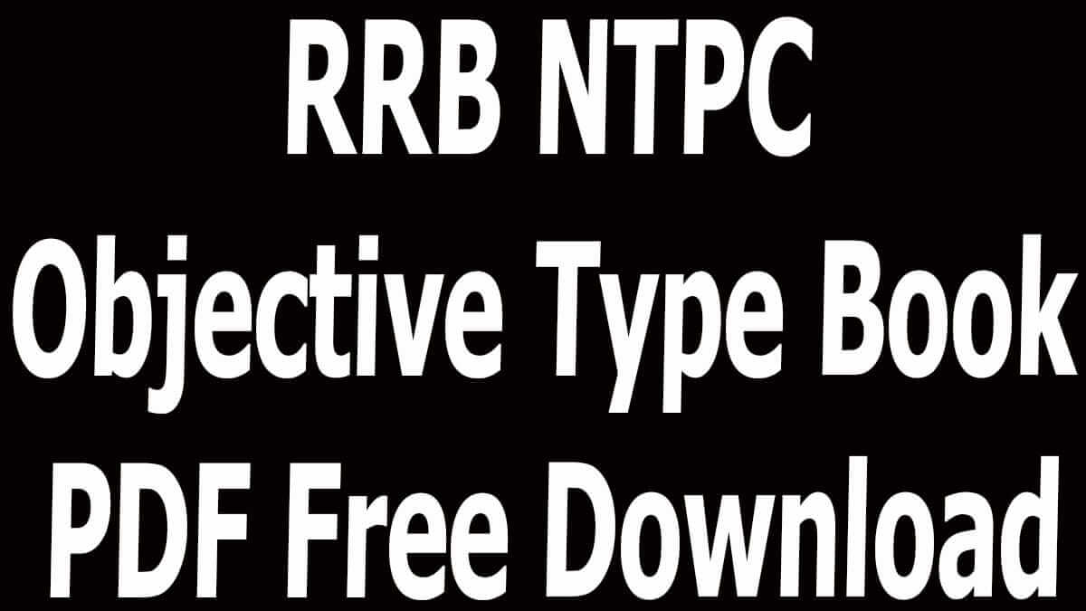 RRB NTPC Objective Type Book PDF Free Download