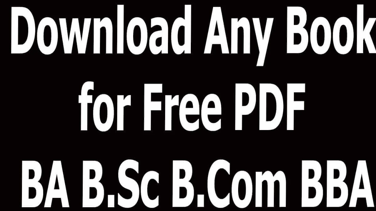 Download Any Book for Free PDF BA B.Sc B.Com BBA