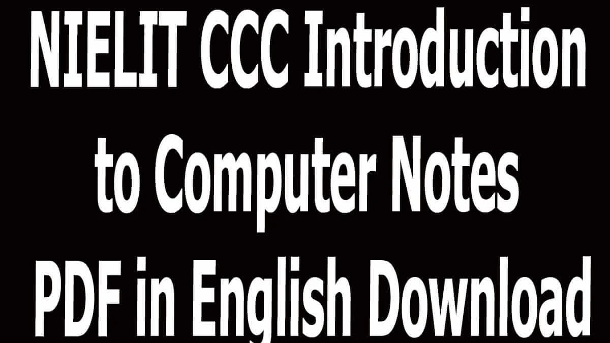 NIELIT CCC Introduction to Computer Notes PDF in English Download
