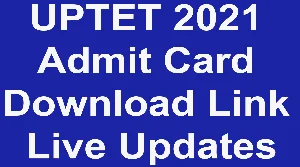 UPTET 2021 Admit Card Download Link Live Updates