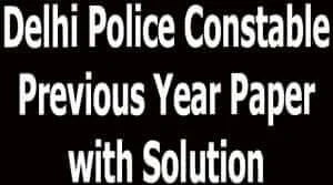 Delhi Police Constable Previous Year Paper with Solution