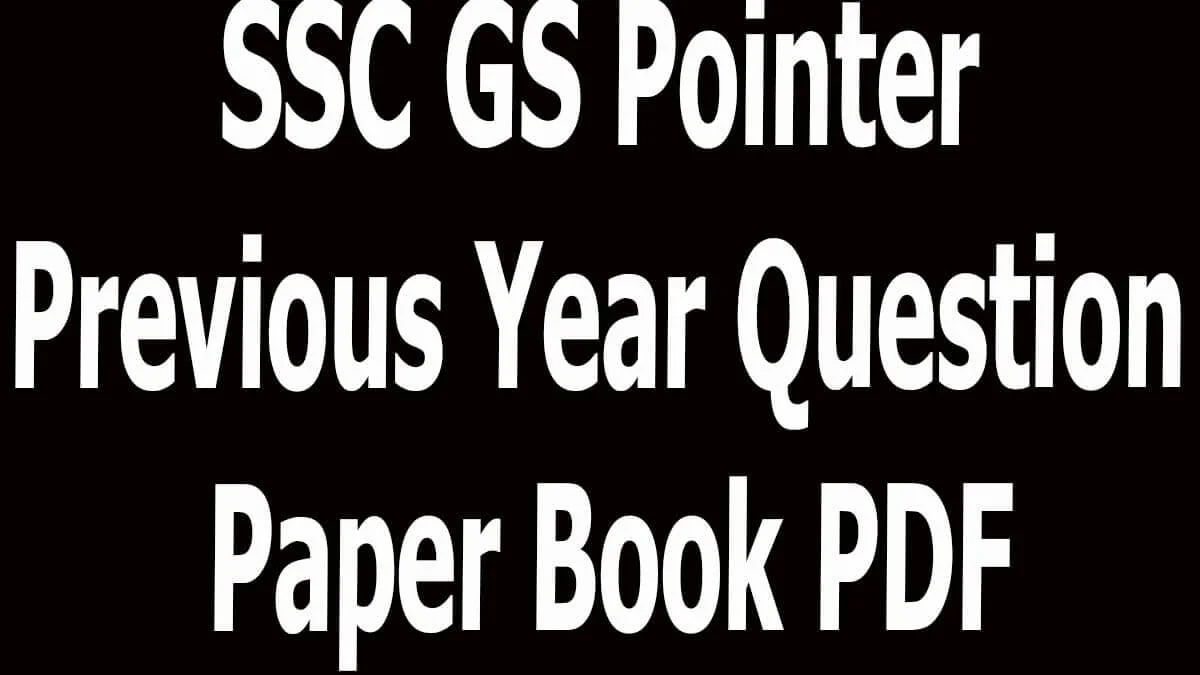 SSC GS Pointer Previous Year Question Paper Book PDF