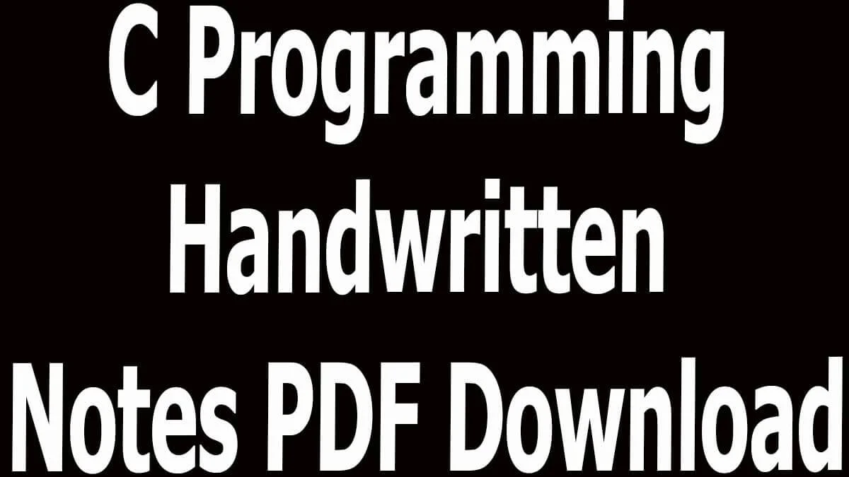 C Programming Handwritten Notes PDF Download