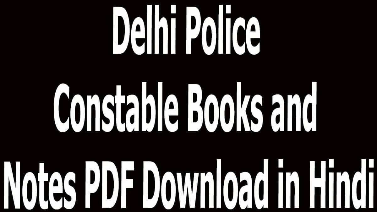 Delhi Police Constable Books and Notes PDF Download in Hindi